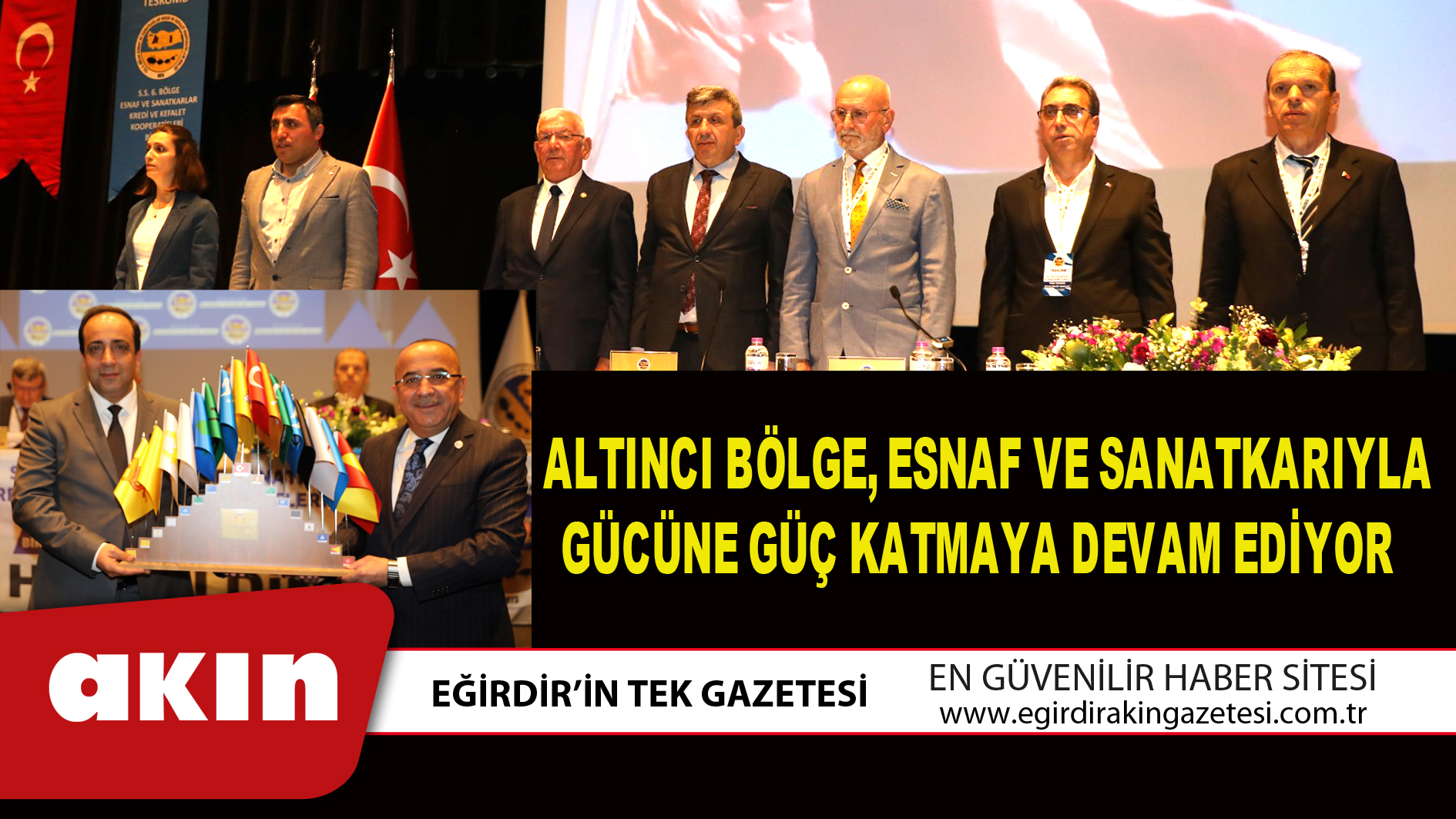 Altıncı Bölge Esnaf ve Sanatkarıyla Gücüne Güç Katmaya Devam Ediyor 