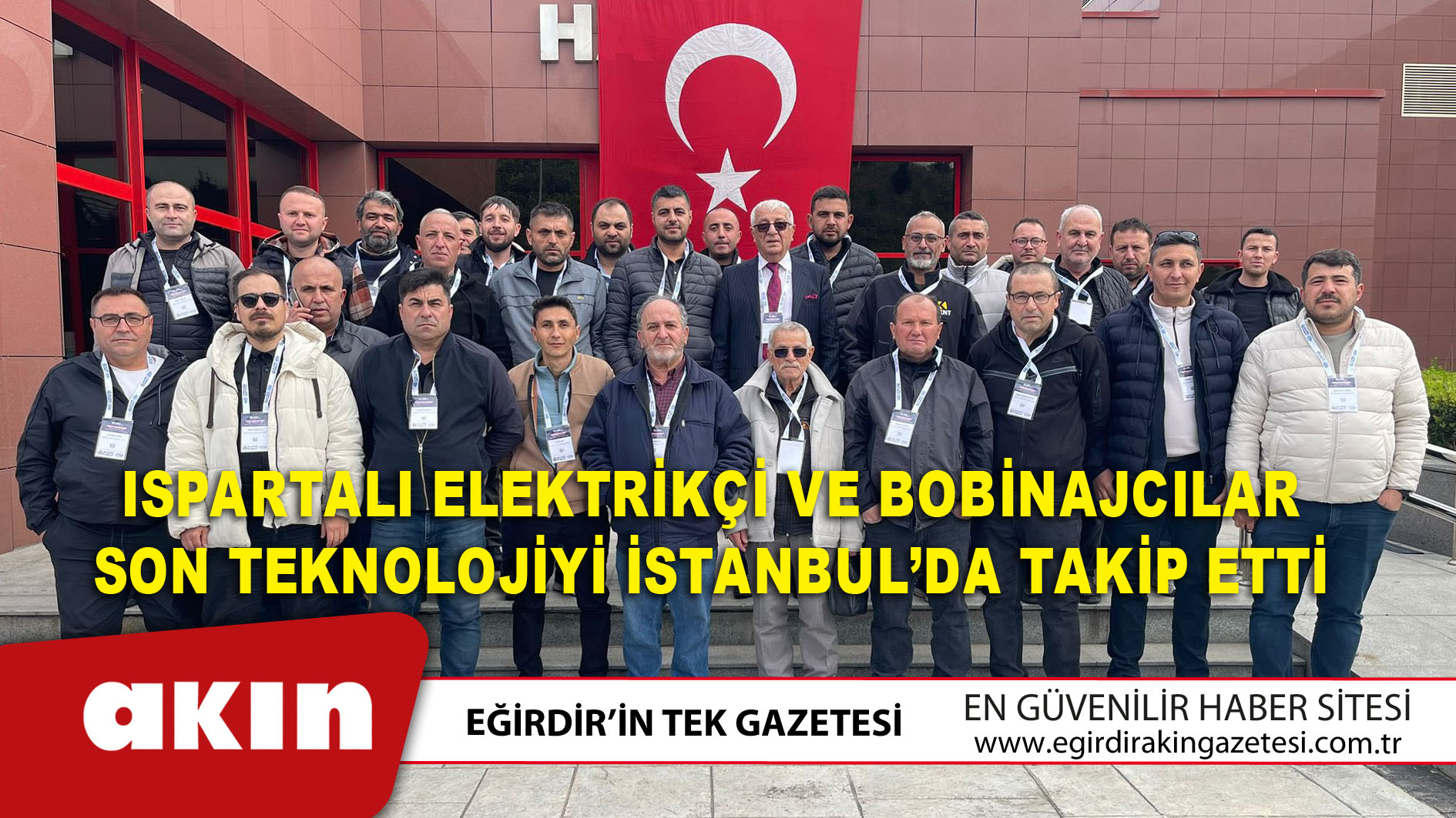 eğirdir haber,akın gazetesi,egirdir haberler,son dakika,Ispartalı Elektrikçi Ve Bobinajcılar Son Teknolojiyi İstanbul’da Takip Etti