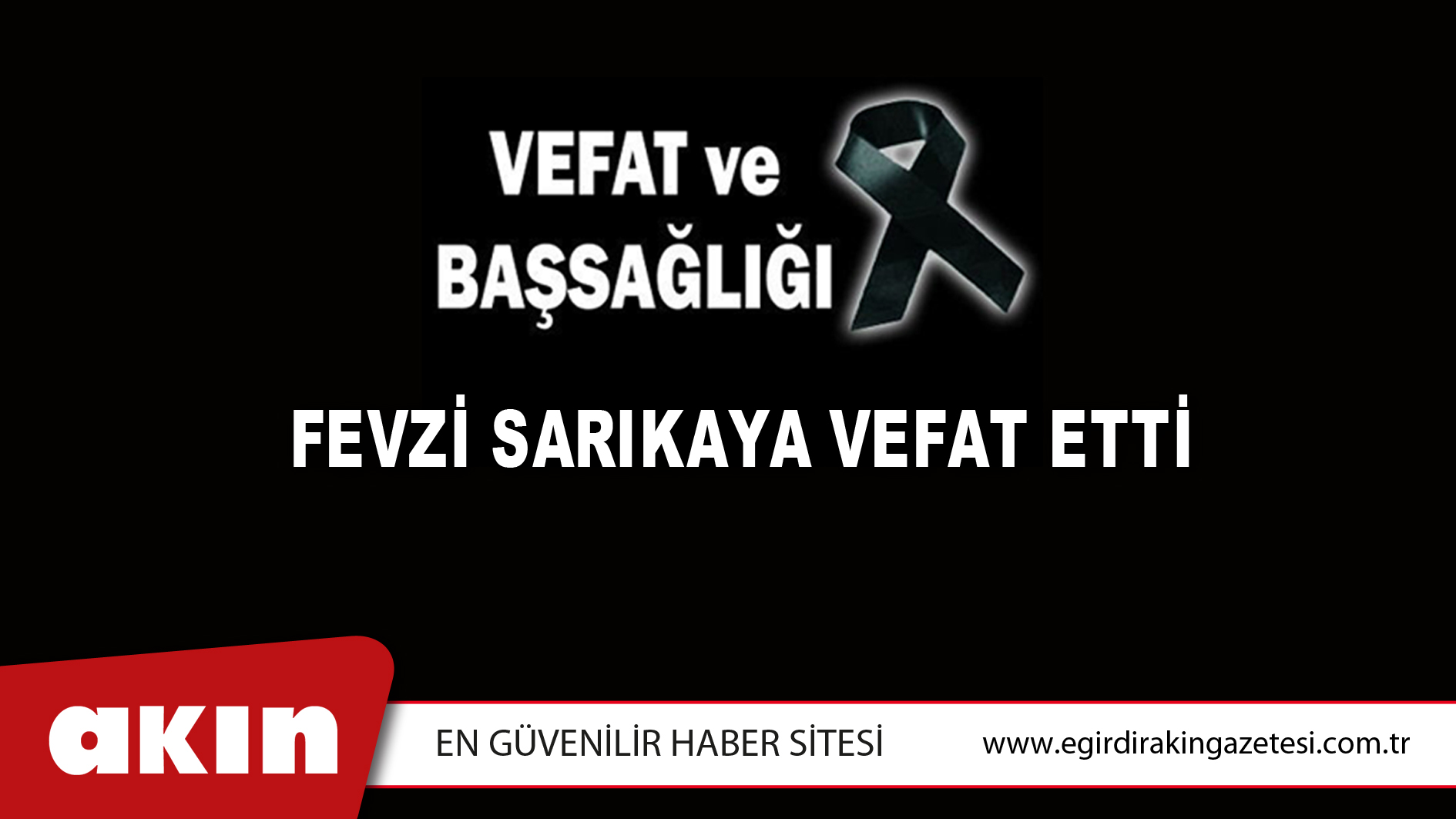 FEVZİ SARIKAYA VEFAT ETTİ