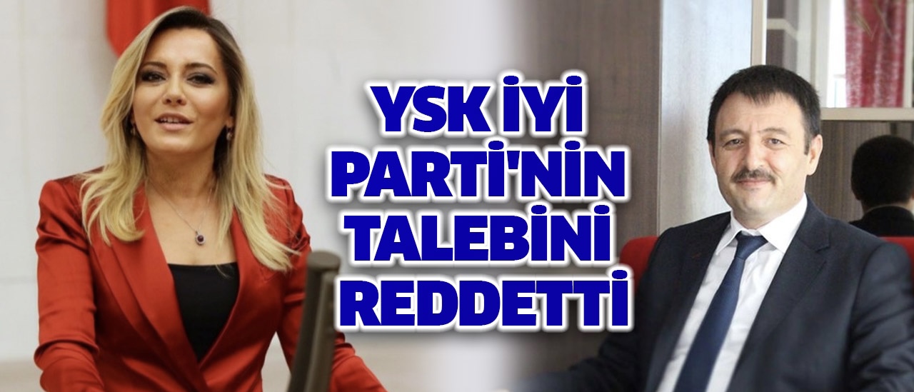 YSK İYİ Parti'nin Talebini Reddetti