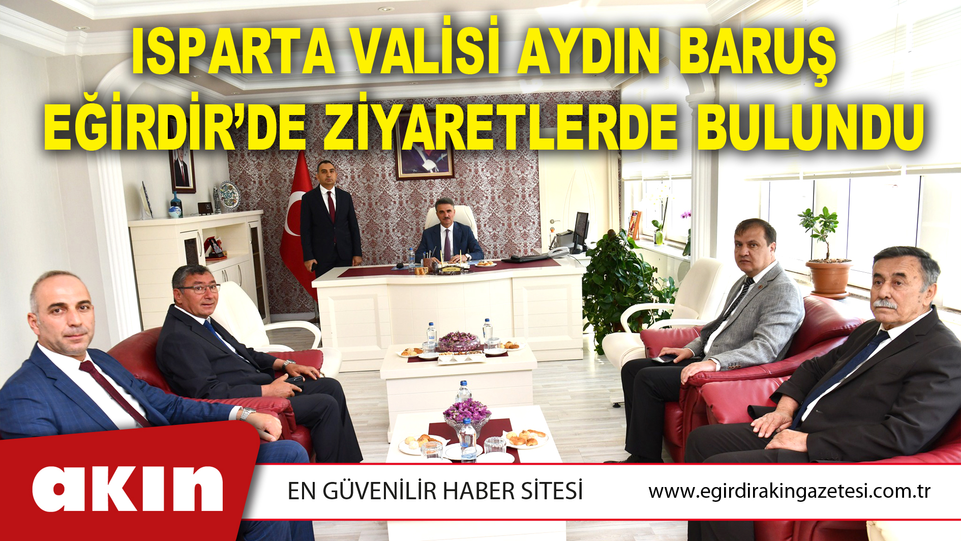 Isparta Valisi Aydın Baruş Eğirdir’de Ziyaretlerde Bulundu