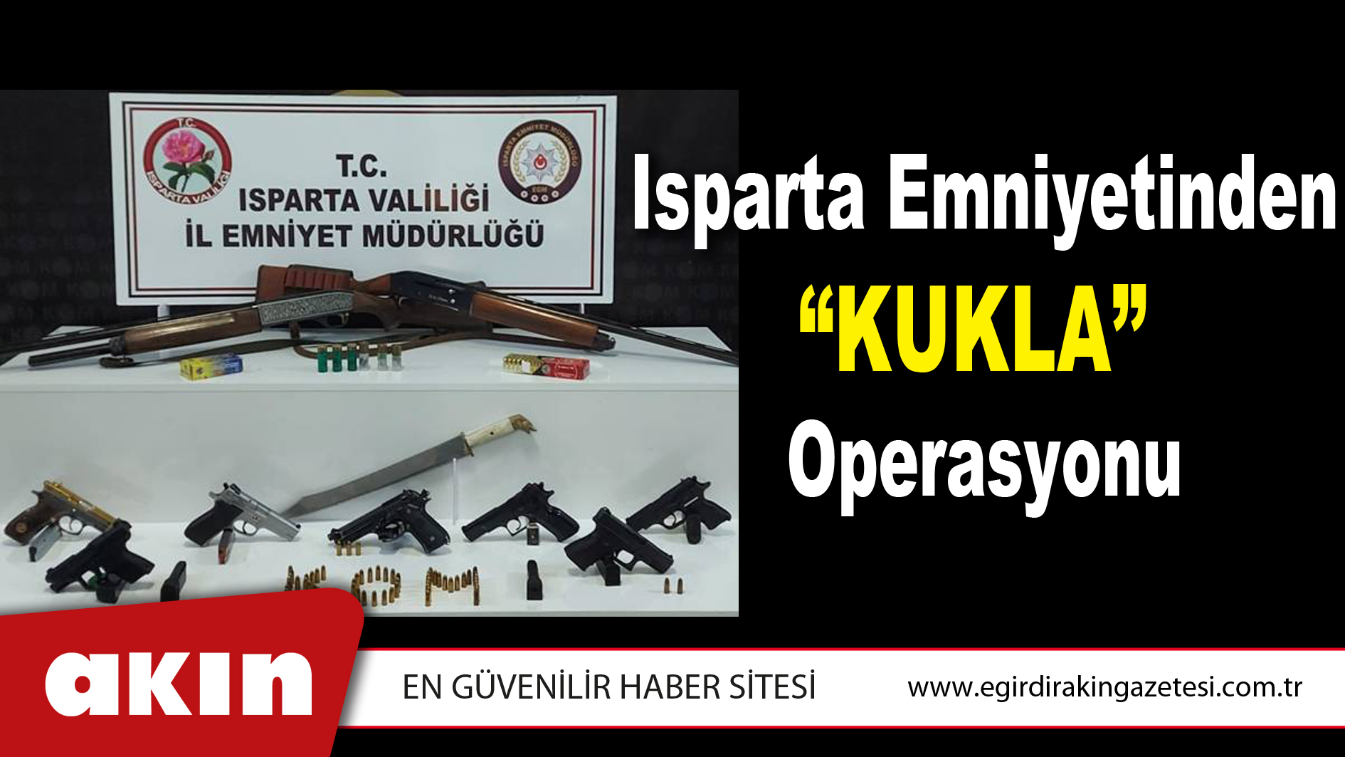 Isparta Emniyetinden “KUKLA”  Operasyonu