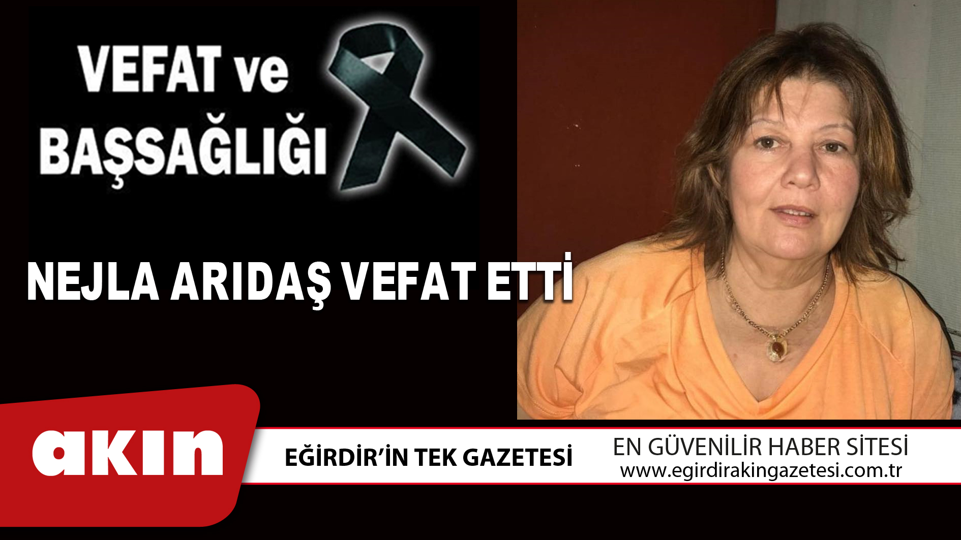 NEJLA ARIDAŞ VEFAT ETTİ
