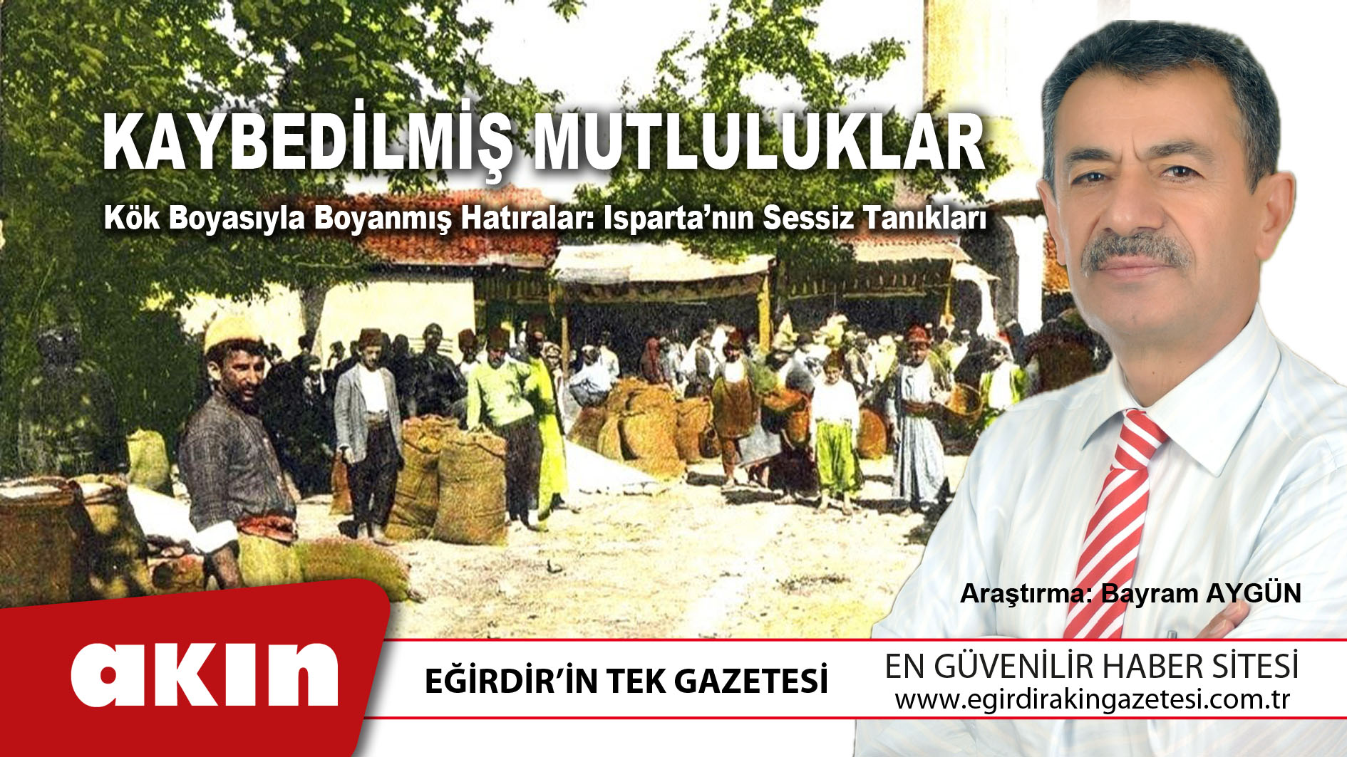 eğirdir haber,akın gazetesi,egirdir haberler,son dakika,Kaybedilmiş Mutluluklar