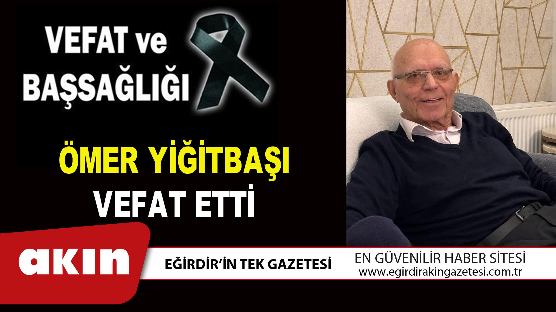 ÖMER YİĞİTBAŞI VEFAT ETTİ