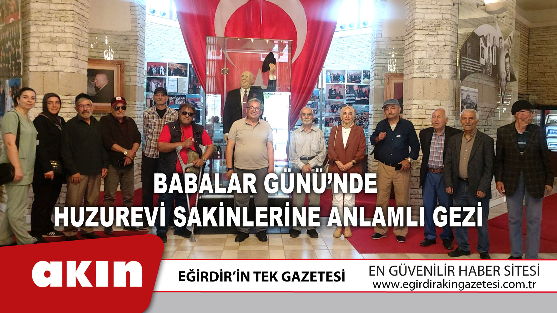 eğirdir haber,akın gazetesi,egirdir haberler,son dakika,Babalar Günü’nde Huzurevi Sakinlerine Anlamlı Gezi