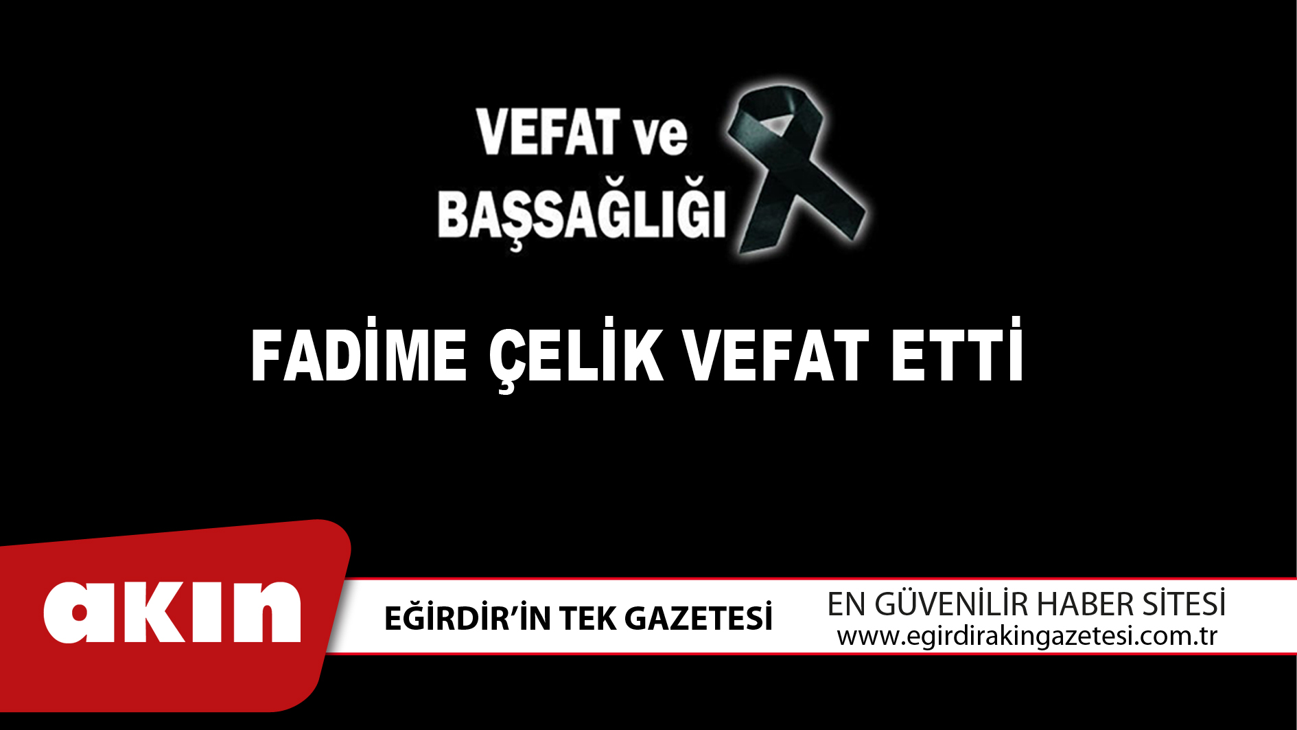 eğirdir haber,akın gazetesi,egirdir haberler,son dakika,FADİME ÇELİK VEFAT ETTİ