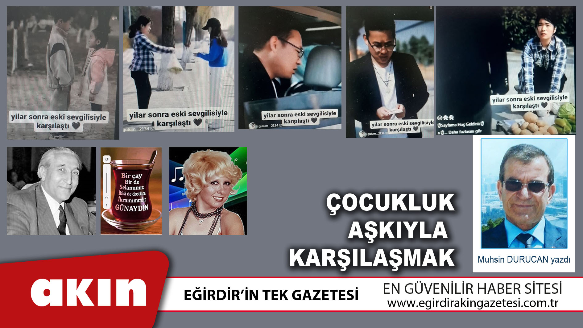 eğirdir haber,akın gazetesi,egirdir haberler,son dakika,Çocukluk Aşkıyla Karşılaşmak