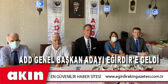 ADD Genel Başkan Adayı Eğirdir'e Geldi