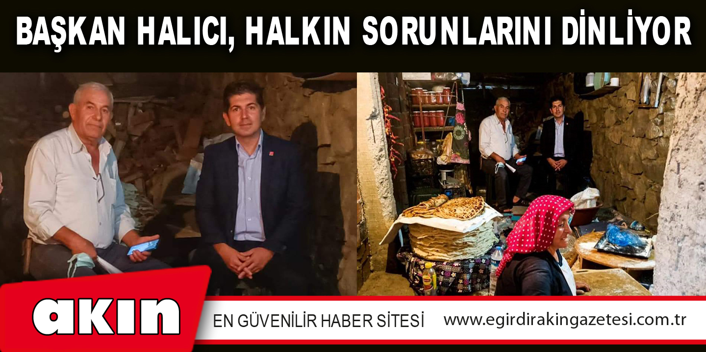 Başkan Halıcı, Halkın Sorunlarını Dinliyor
