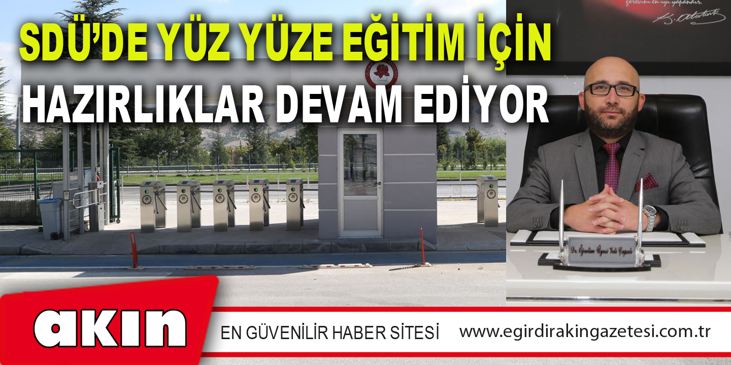 SDÜ’de Yüz Yüze Eğitim İçin Hazırlıklar Devam Ediyor