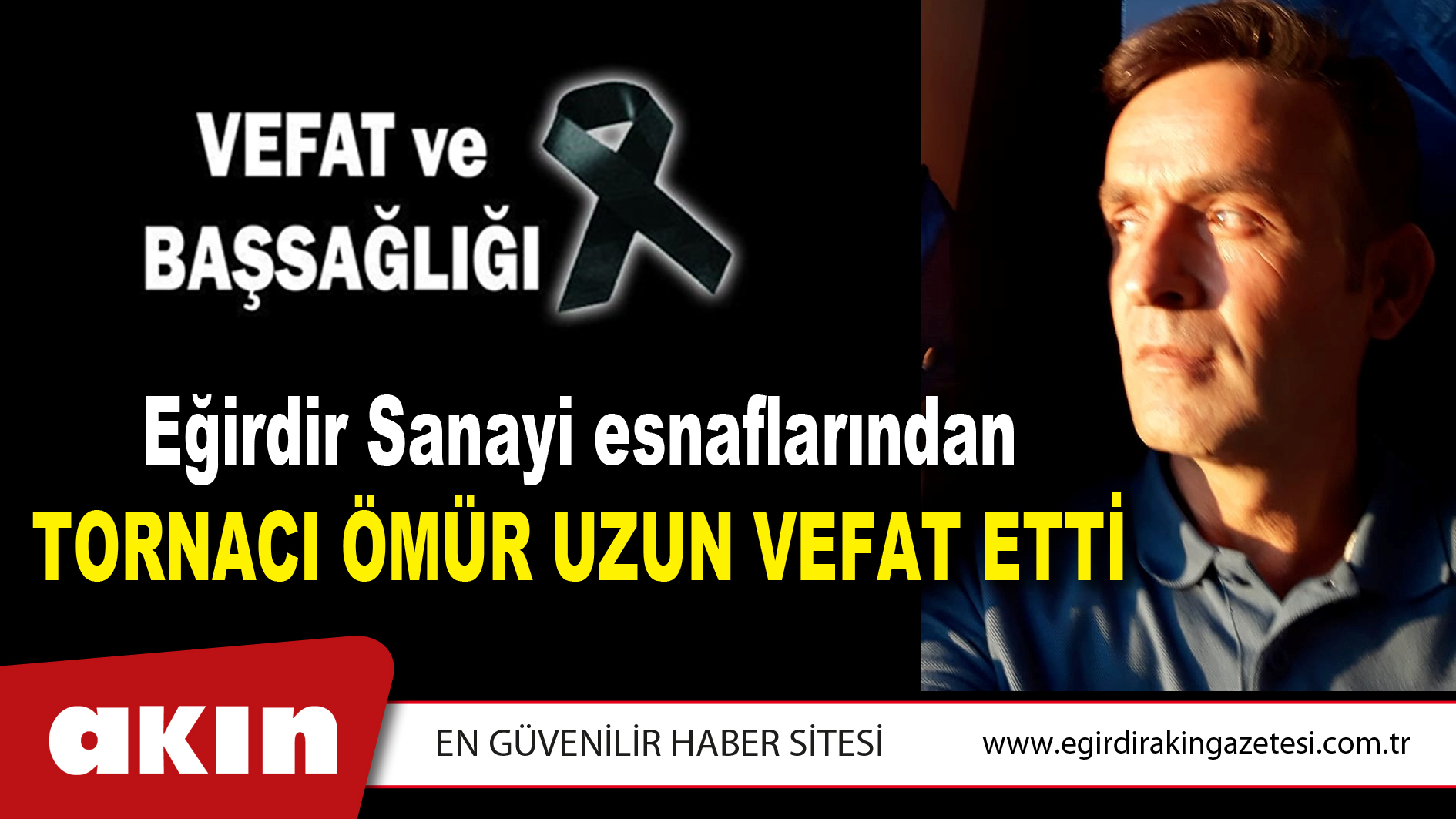 Eğirdir Sanayi esnaflarından Tornacı Ömür Uzun Vefat Etti