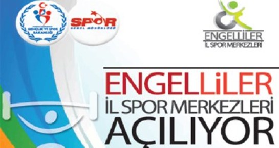 Engelliler İl Spor Merkezleri Açılıyor