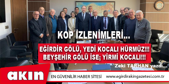 eğirdir haber,akın gazetesi,egirdir haberler,son dakika,KOP İZLENİMLERİ…