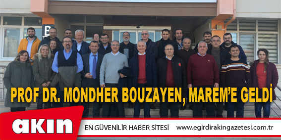 Prof Dr. Mondher Bouzayen, MAREM’e Geldi