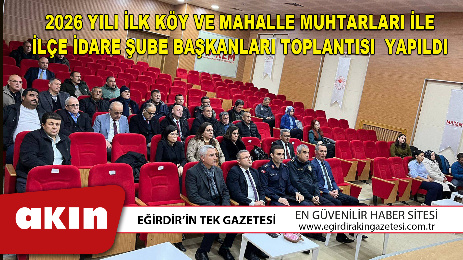 2026 YILI İLK KÖY VE MAHALLE MUHTARLARI İLE İLÇE İDARE ŞUBE BAŞKANLARI TOPLANTISI  YAPILDI