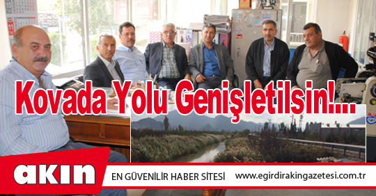 Kovada Yolu Genişletilsin!...