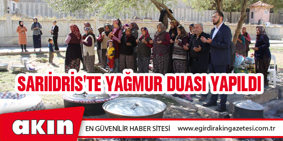 Sarıidris'te Yağmur Duası Yapıldı