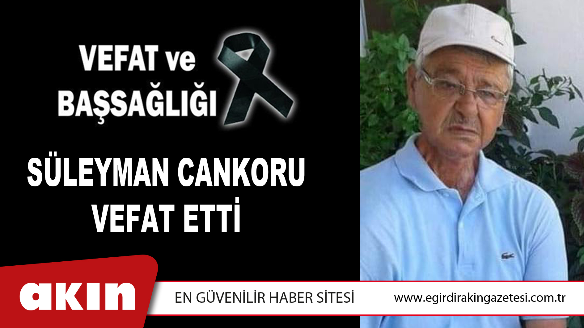 SÜLEYMAN CANKORU VEFAT ETTİ