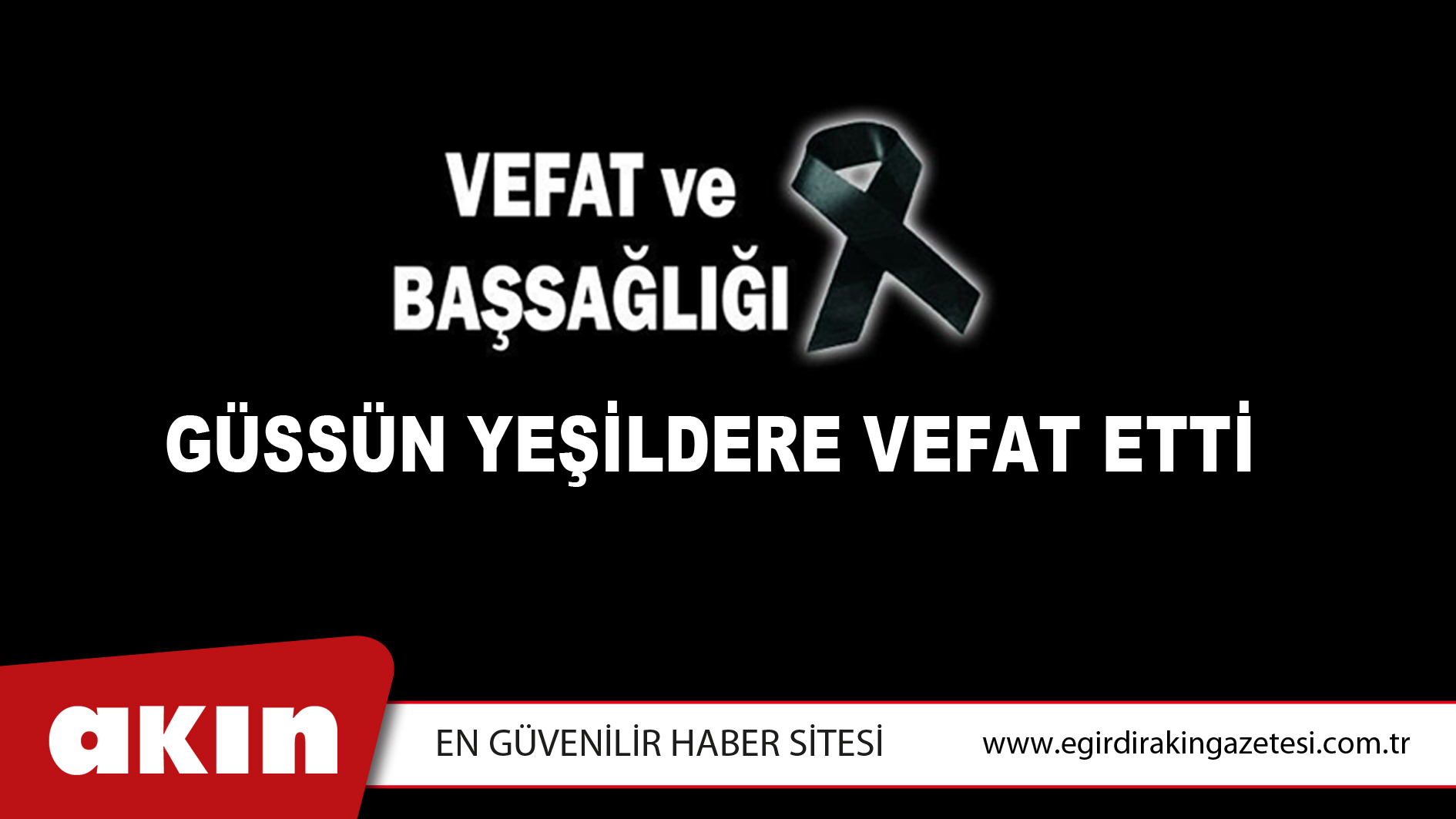 GÜSSÜN YEŞİLDERE VEFAT ETTİ