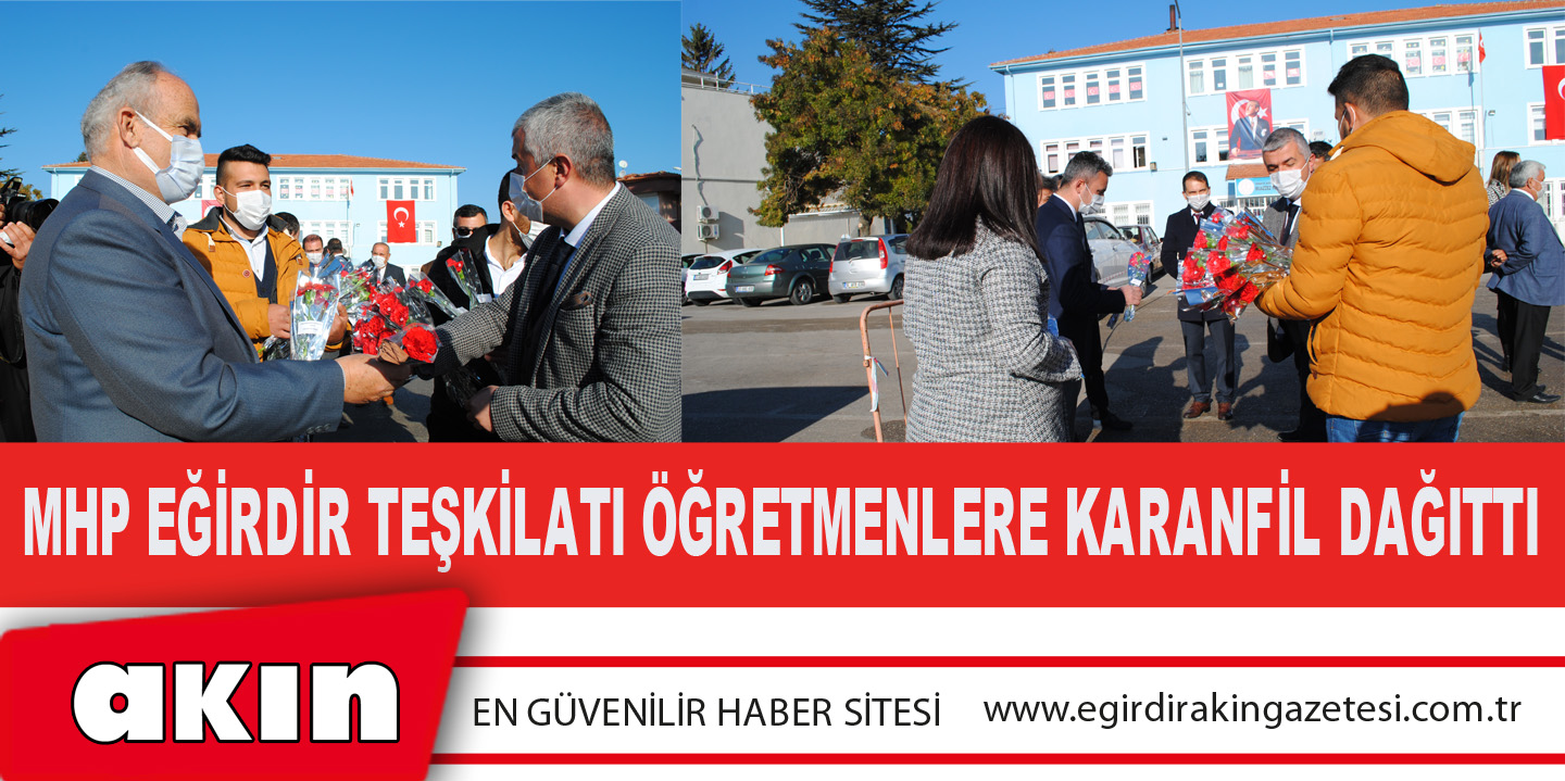 eğirdir haber,akın gazetesi,egirdir haberler,son dakika,MHP Eğirdir Teşkilatı Öğretmenlere Karanfil Dağıttı