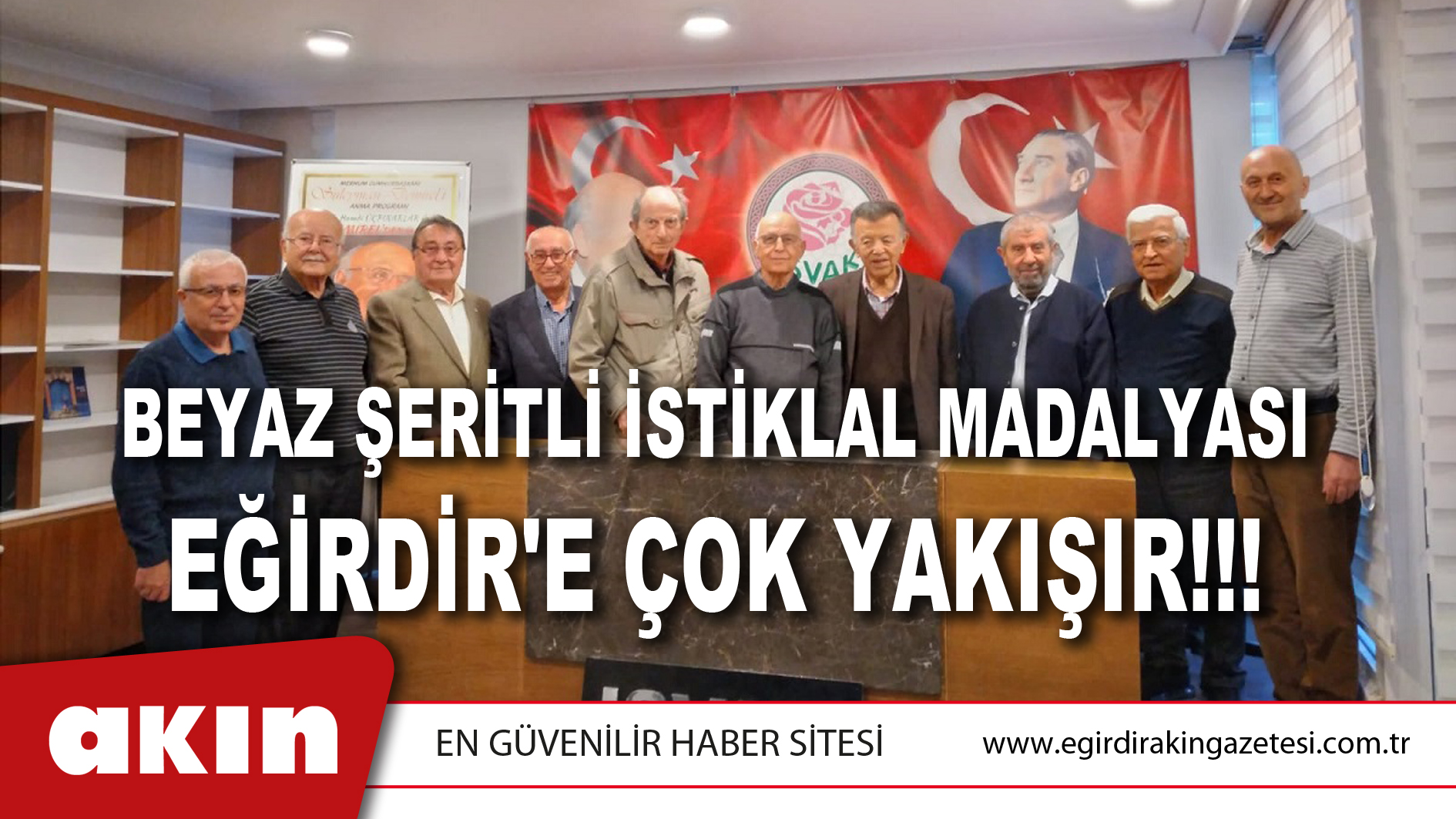 eğirdir haber,akın gazetesi,egirdir haberler,son dakika,BEYAZ ŞERİTLİ İSTİKLAL MADALYASI EĞİRDİR'E ÇOK YAKIŞIR!!!