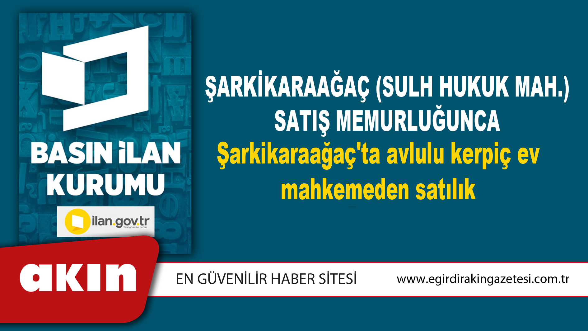 Şarkikaraağaç (Sulh Hukuk Mah.) Satış Memurluğunca Şarkikaraağaç'ta avlulu kerpiç ev mahkemeden satılık