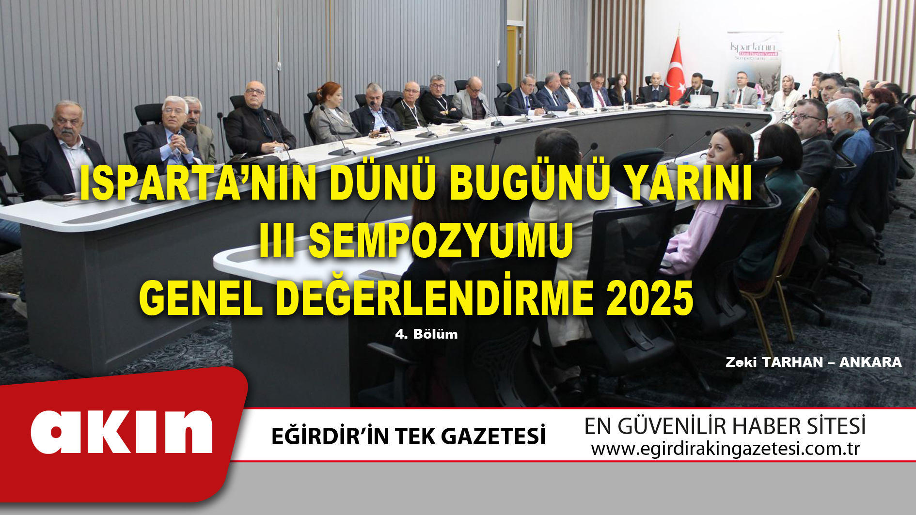 eğirdir haber,akın gazetesi,egirdir haberler,son dakika,ISPARTA’NIN DÜNÜ BUGÜNÜ YARINI III SEMPOZYUMU GENEL DEĞERLENDİRME 2025 (4. Bölüm)