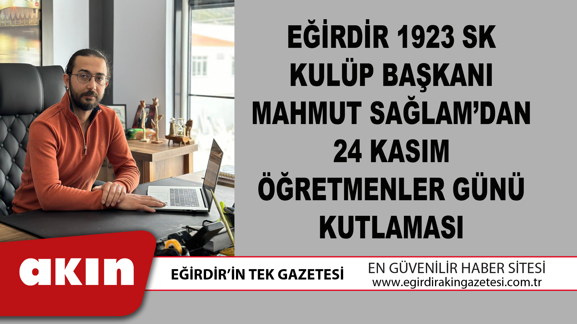 EĞİRDİR 1923 SK KULÜP BAŞKANI MAHMUT SAĞLAM’DAN 24 KASIM ÖĞRETMENLER GÜNÜ KUTLAMASI