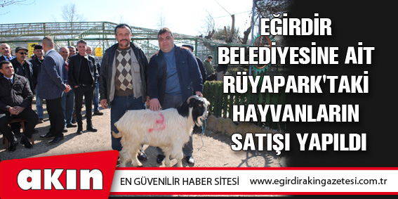 Eğirdir Belediyesine Ait Rüyapark'taki Hayvanların Satışı Yapıldı