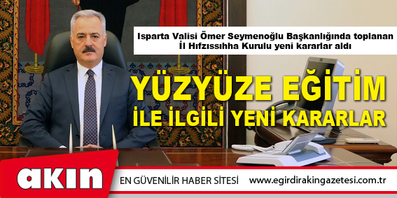 Yüz Yüze Eğitim İle İlgili Yeni Kararlar