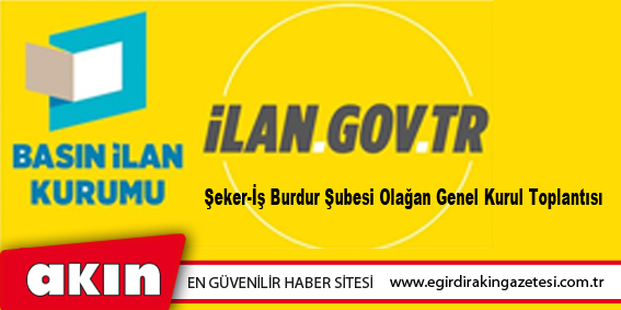 eğirdir haber,akın gazetesi,egirdir haberler,son dakika,Şeker-İş Burdur Şubesi Olağan Genel Kurul Toplantısı