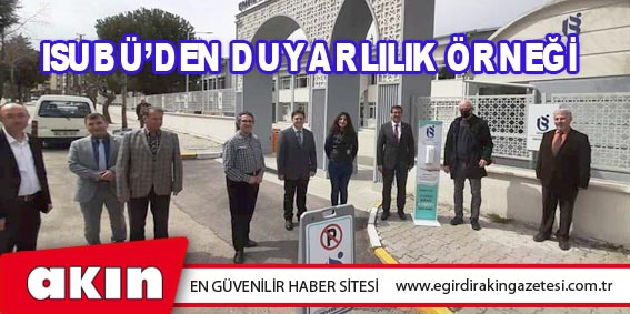 eğirdir haber,akın gazetesi,egirdir haberler,son dakika,ISUBÜ’den Duyarlılık Örneği