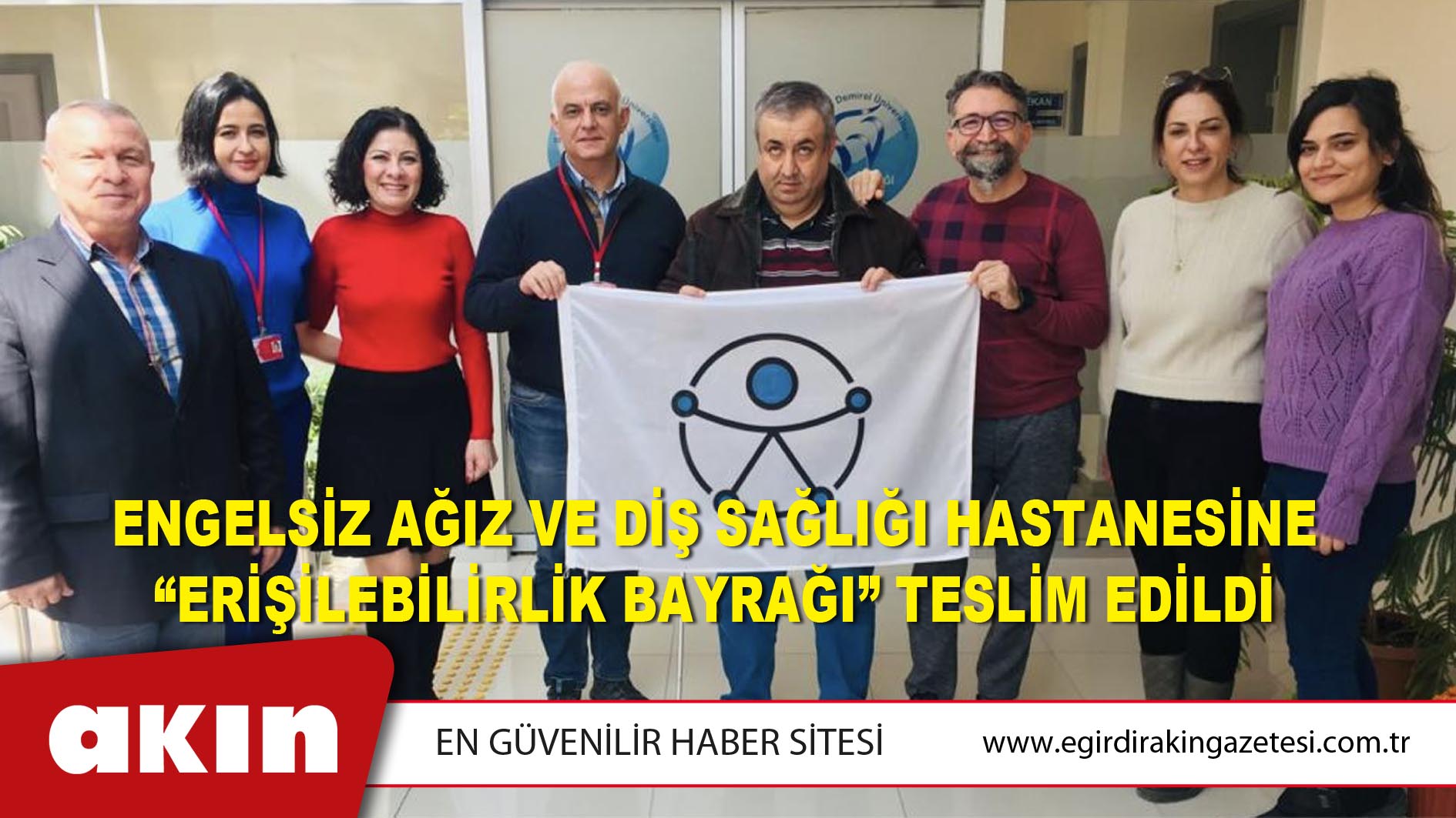 Engelsiz Ağız Ve Diş Sağlığı Hastanesine “Erişilebilirlik Bayrağı” Teslim Edildi