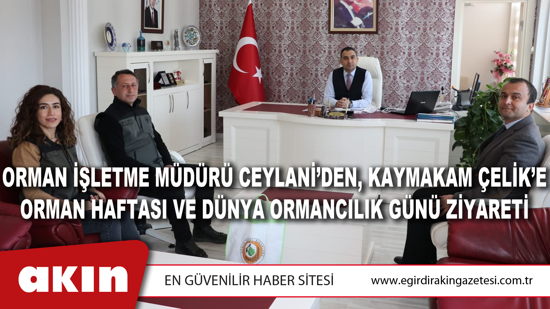 Orman İşletme Müdürü Ceylani’den, Kaymakam Çelik’e Orman Haftası Ve Dünya Ormancılık Günü Ziyareti