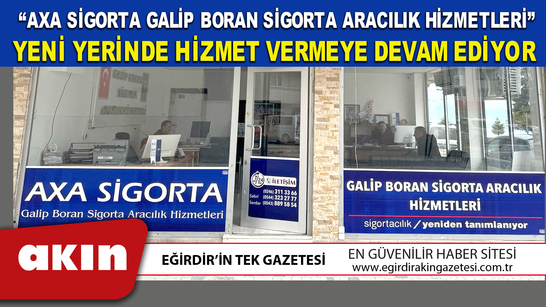“AXA SİGORTA GALİP BORAN SİGORTA ARACILIK HİZMETLERİ” YENİ YERİNDE HİZMET VERMEYE DEVAM EDİYOR