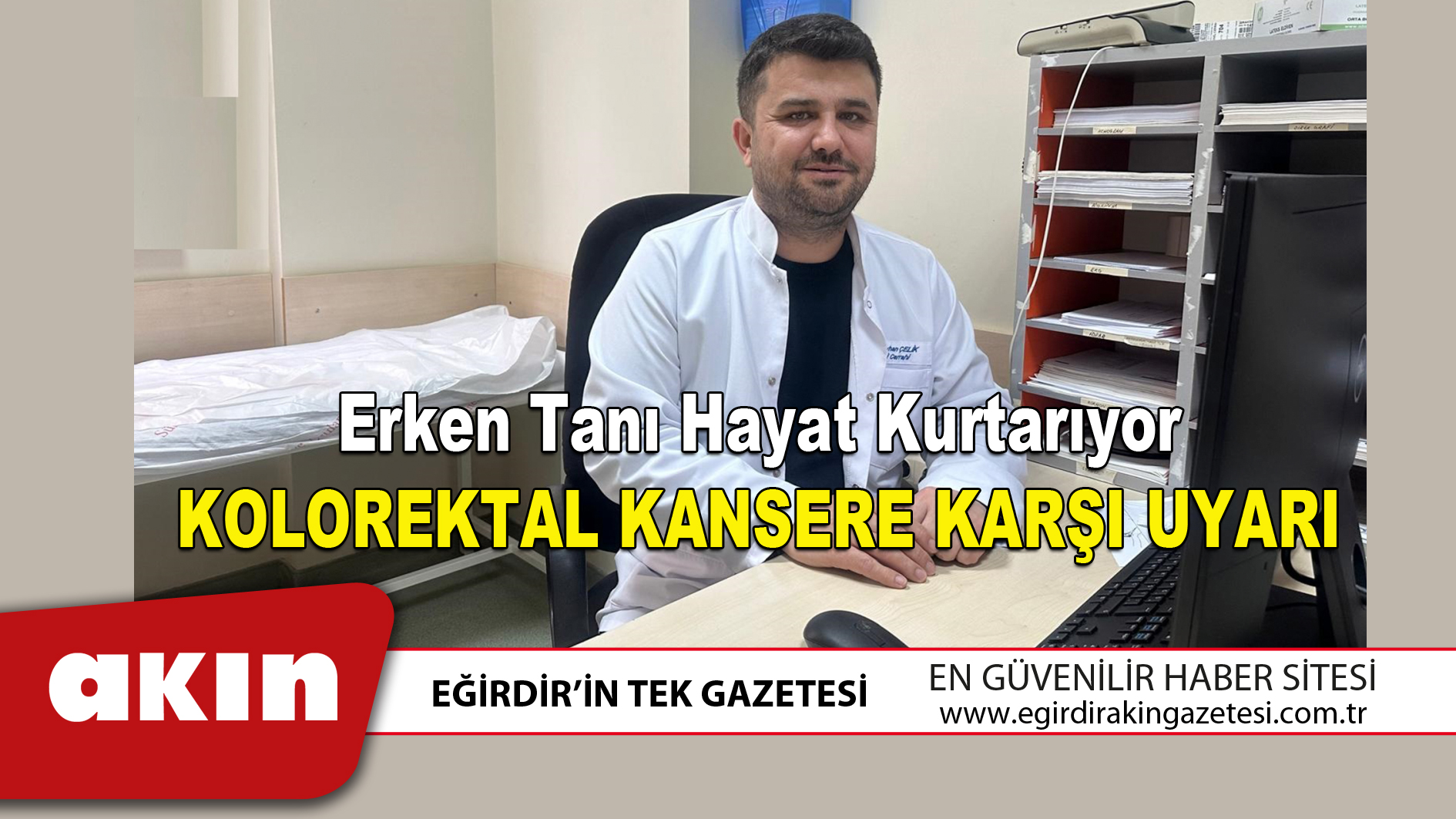 eğirdir haber,akın gazetesi,egirdir haberler,son dakika,Erken Tanı Hayat Kurtarıyor