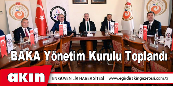 BAKA Yönetim Kurulu Antalya'da Toplandı