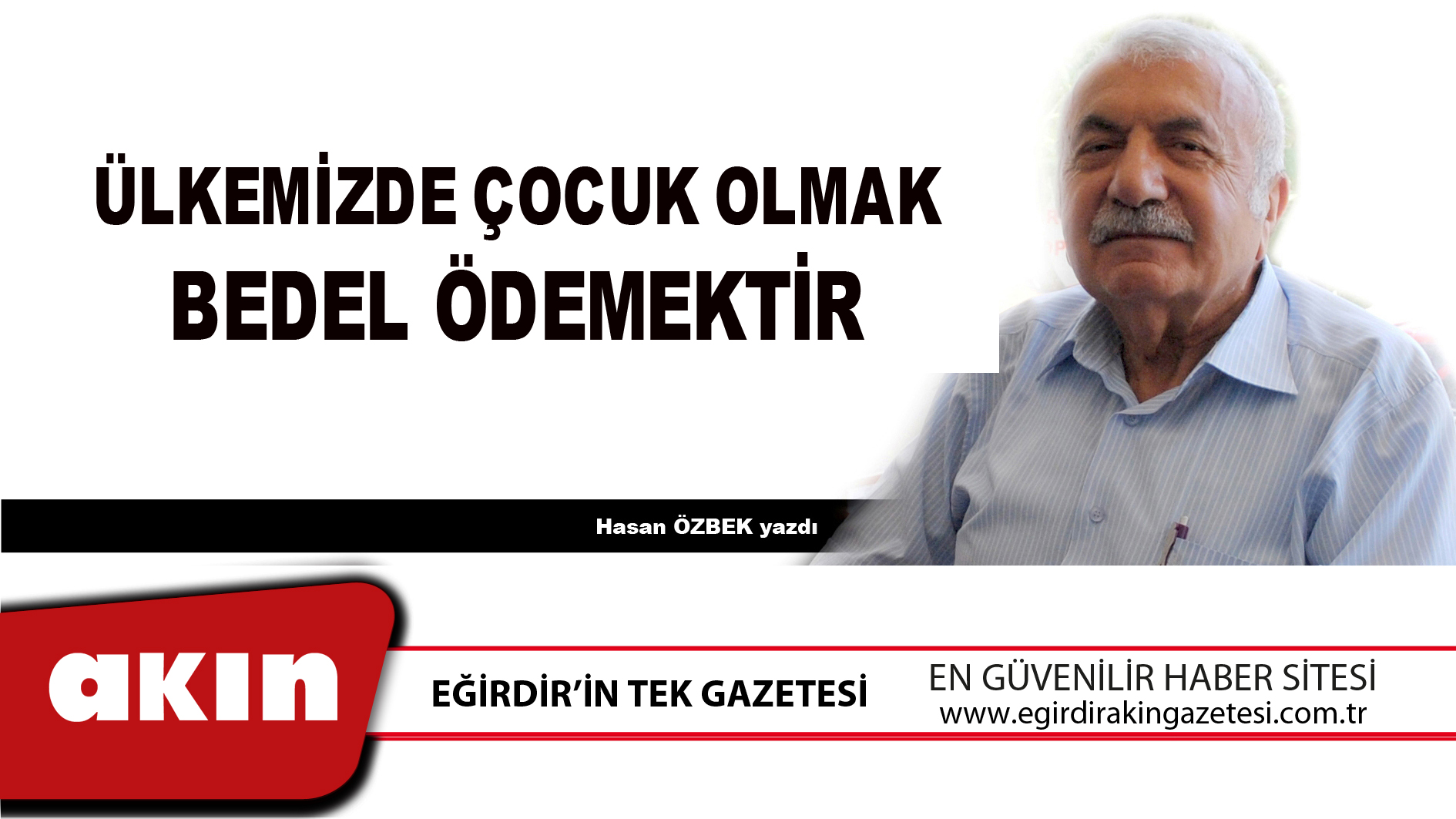 ÜLKEMİZDE ÇOCUK OLMAK BEDEL ÖDEMEKTİR