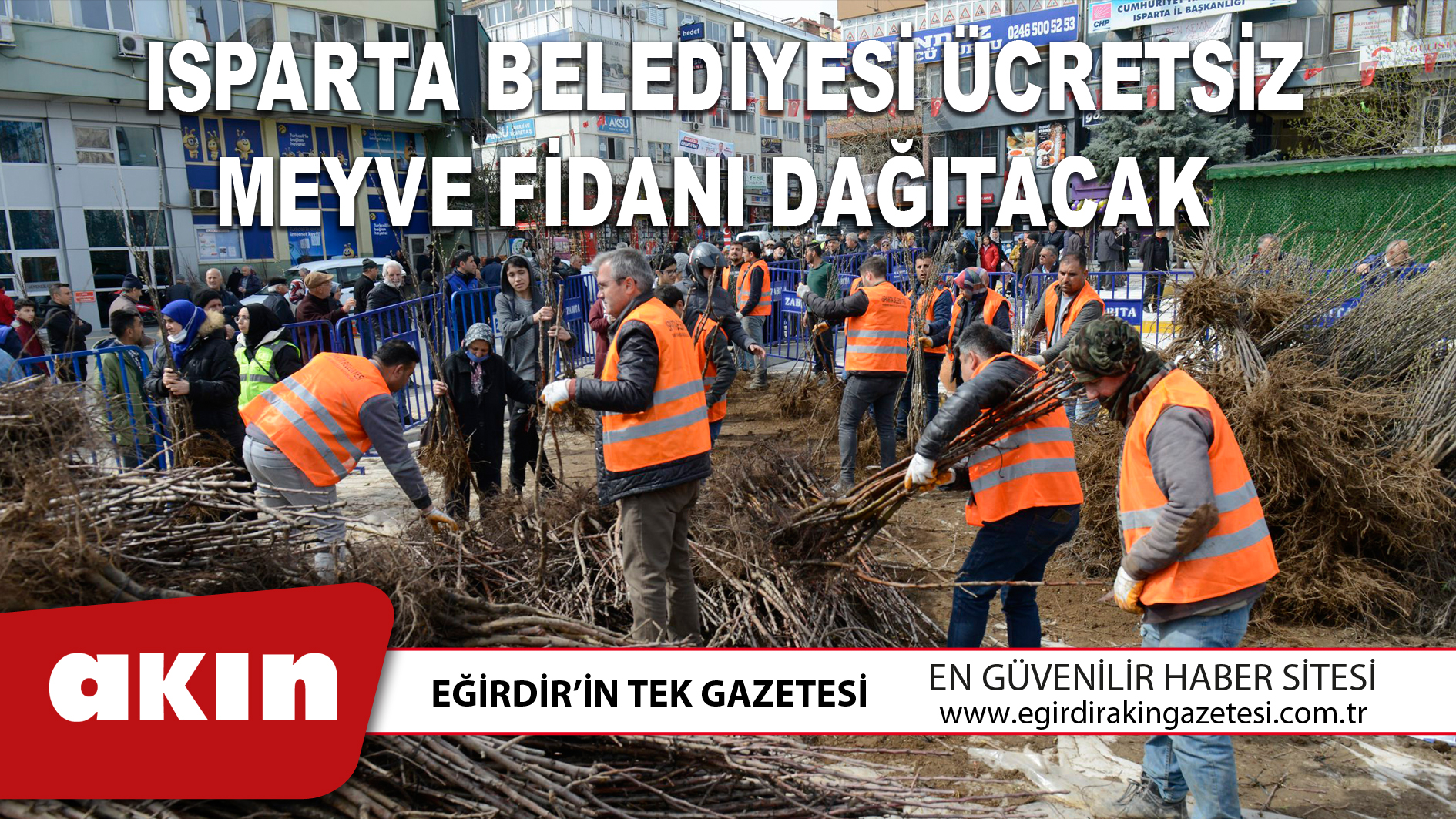 ISPARTA BELEDİYESİ ÜCRETSİZ MEYVE FİDANI DAĞITACAK