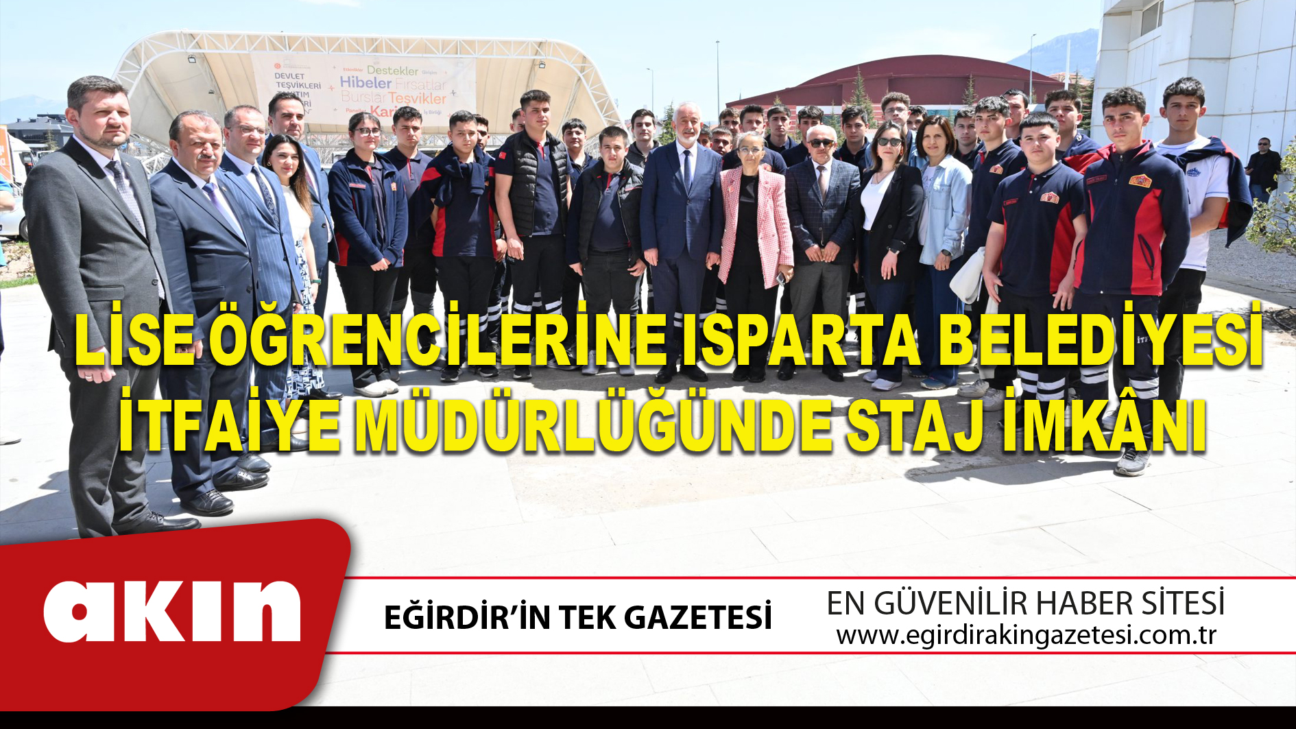 LİSE ÖĞRENCİLERİNE ISPARTA BELEDİYESİ İTFAİYE MÜDÜRLÜĞÜNDE STAJ İMKÂNI