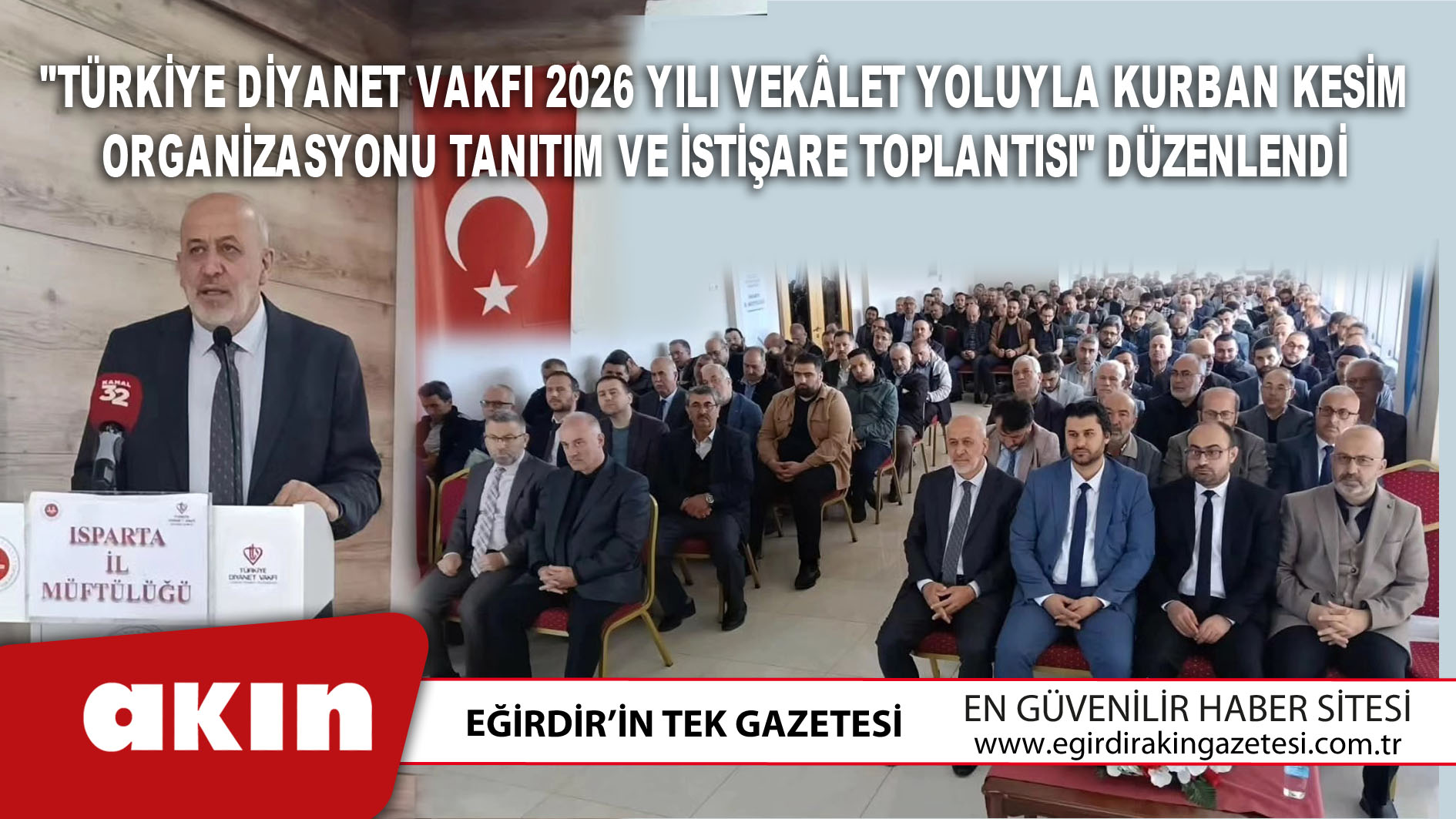 eğirdir haber,akın gazetesi,egirdir haberler,son dakika,Türkiye Diyanet Vakfı 2026 Yılı Vekâlet Yoluyla Kurban Kesim Organizasyonu Tanıtım Ve İstişare Toplantısı Düzenlendi