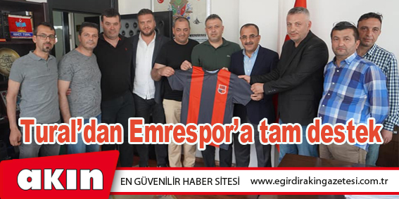 eğirdir haber,akın gazetesi,egirdir haberler,son dakika,Tural’dan Emrespor’a tam destek 