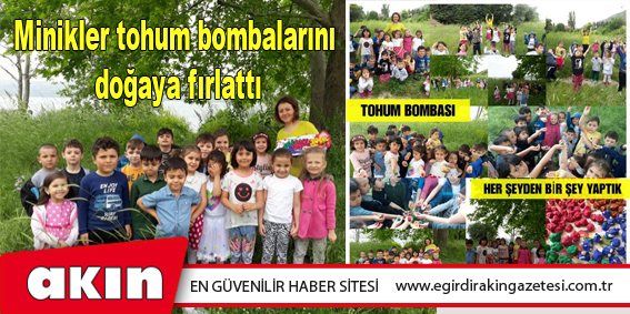 Minikler tohum toplarını doğaya fırlattı