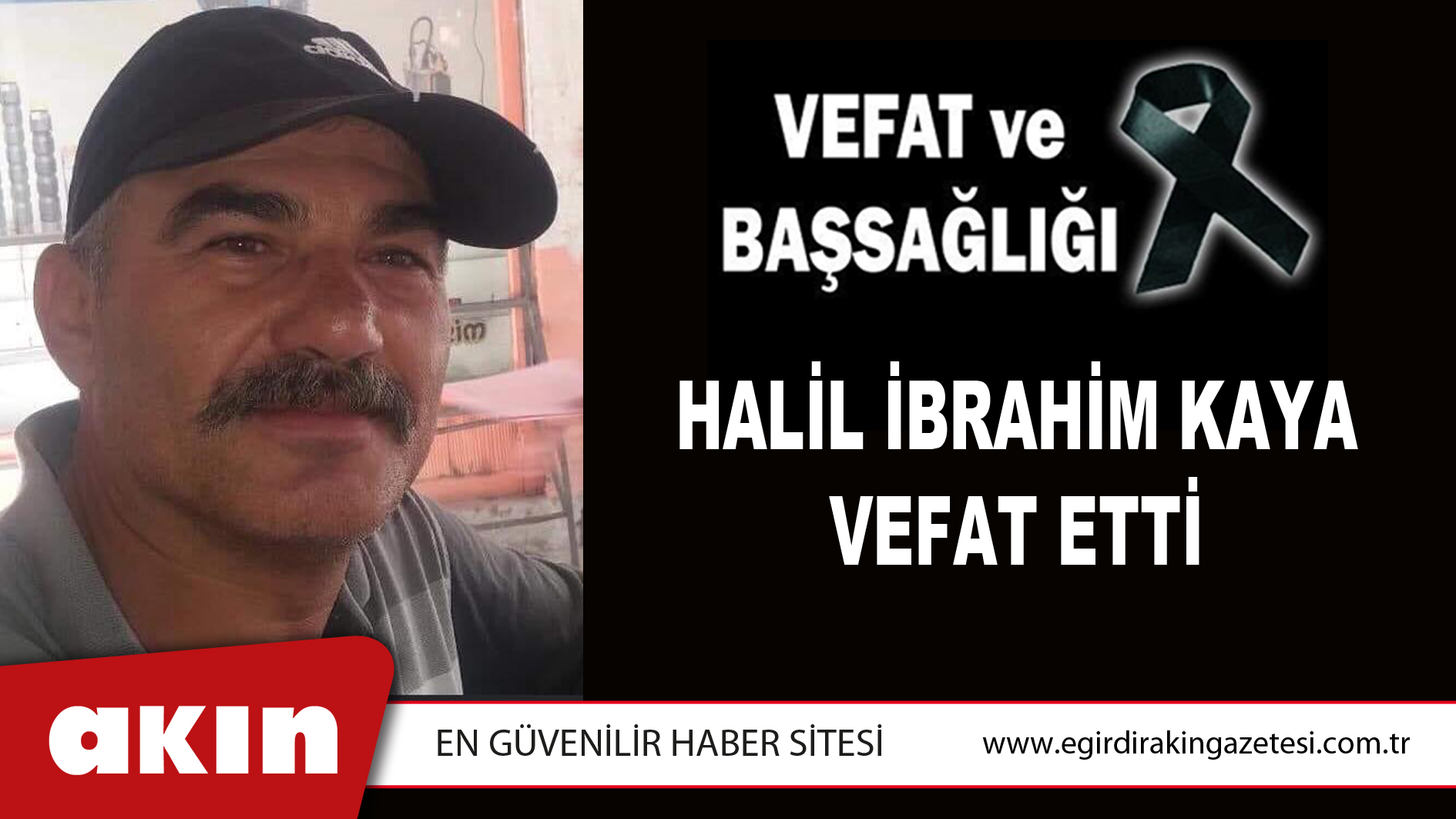 HALİL İBRAHİM KAYA VEFAT ETTİ