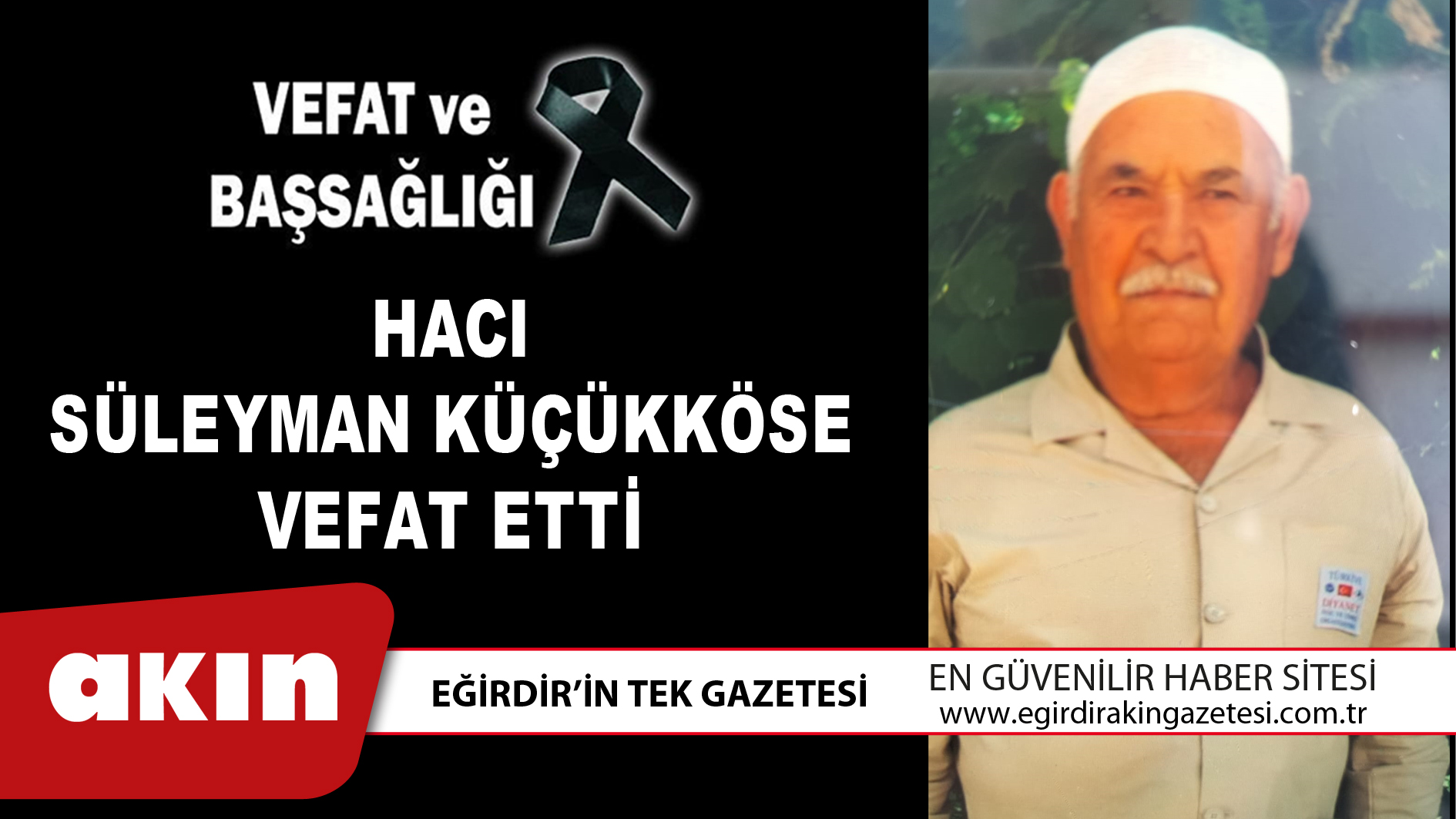 HACI SÜLEYMAN KÜÇÜKKÖSE VEFAT ETTİ