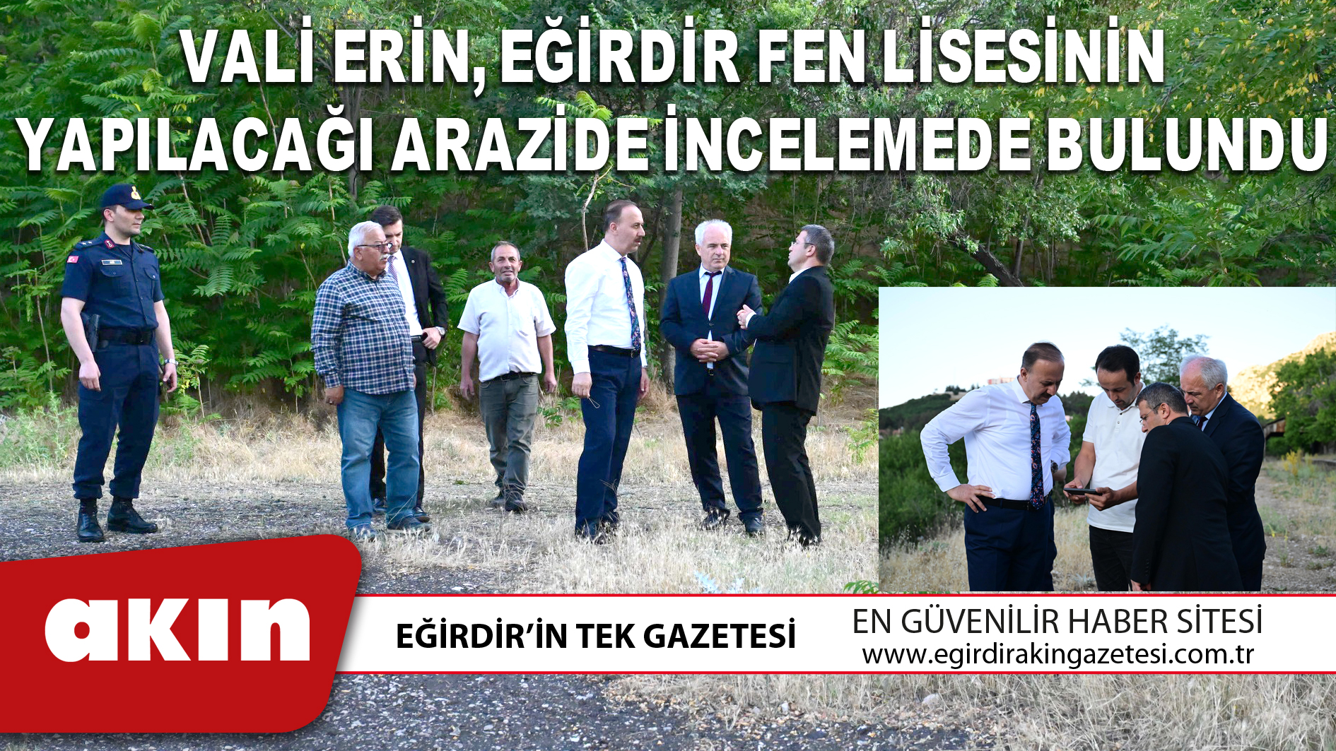 Vali Erin Eğirdir Fen Lisesinin Yapılacağı Arazide İncelemede Bulundu