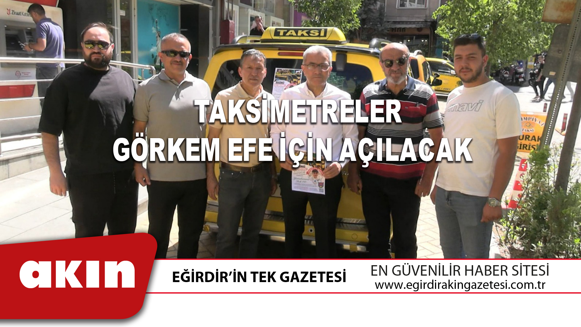 TAKSİMETRELER GÖRKEM EFE İÇİN AÇILACAK 