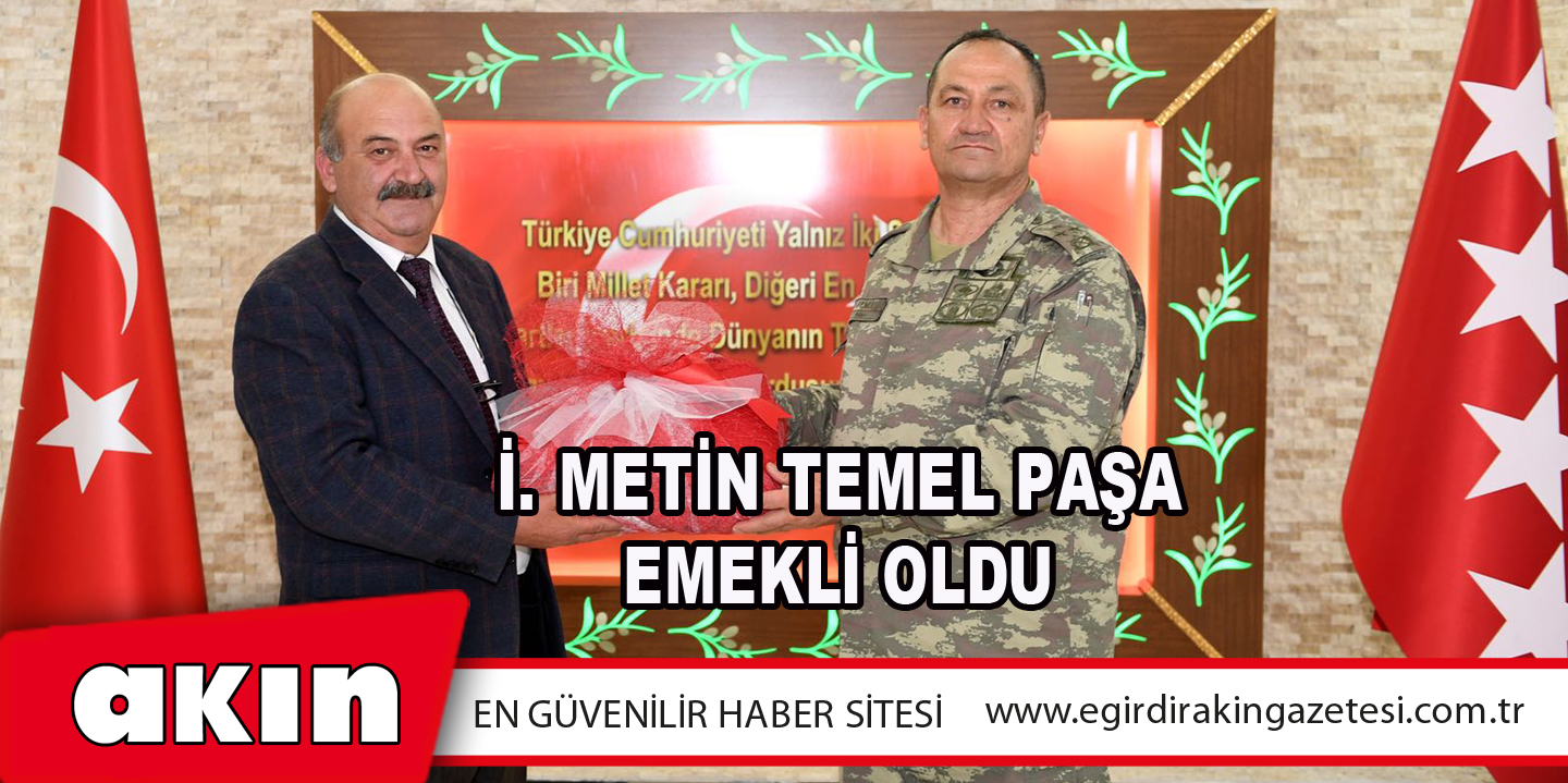 eğirdir haber,akın gazetesi,egirdir haberler,son dakika,İ. Metin Temel Paşa Emekli Oldu