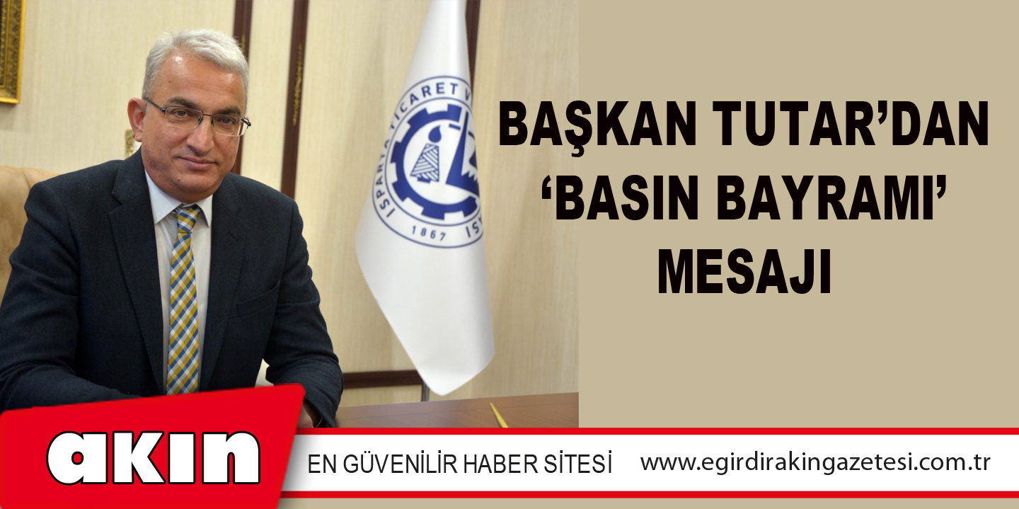 BAŞKAN TUTAR’DAN ‘BASIN BAYRAMI’ MESAJI